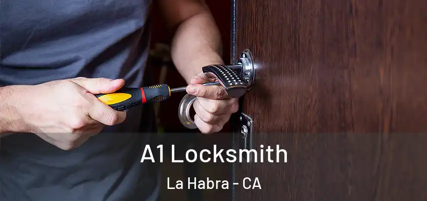  A1 Locksmith La Habra - CA