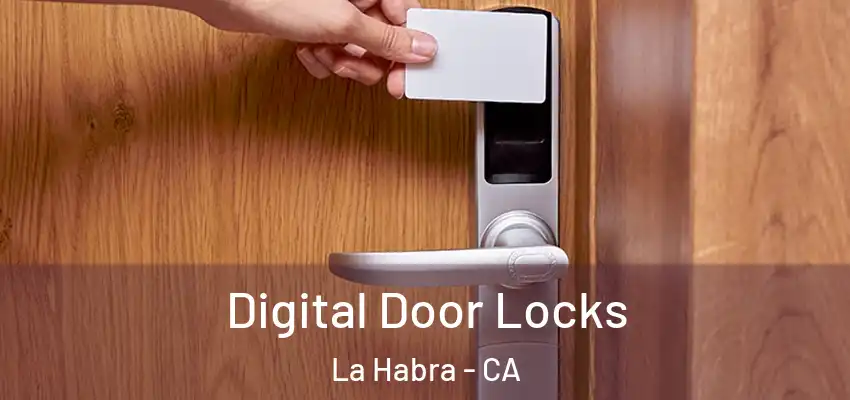 Digital Door Locks La Habra - CA