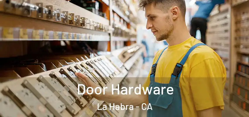 Door Hardware La Habra - CA