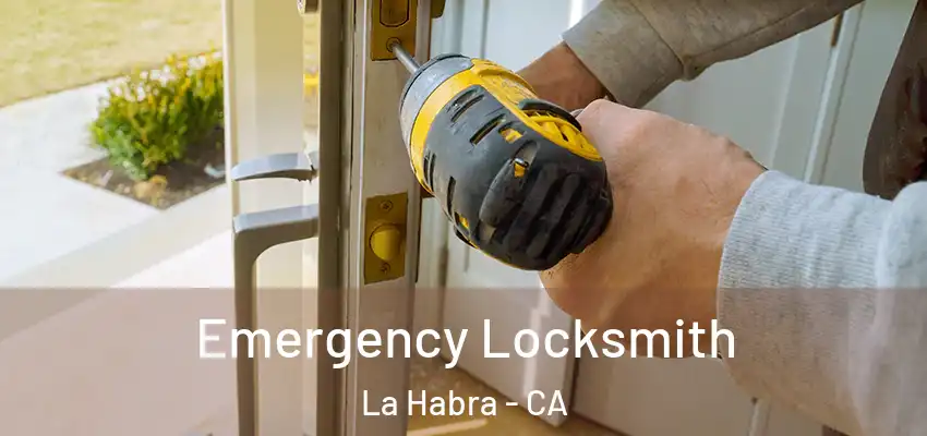 Emergency Locksmith La Habra - CA