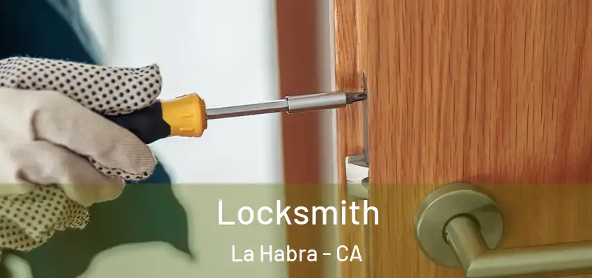 Locksmith La Habra - CA