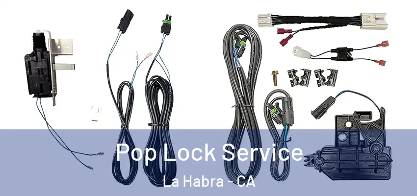  Pop Lock Service La Habra - CA