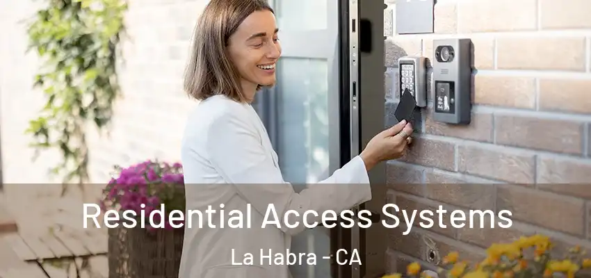  Residential Access Systems La Habra - CA